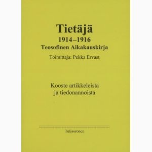 Tietäjä 1914-1916; Teosofinen Aikakauskirja. Kooste artikkeleista ja tiedonannoista