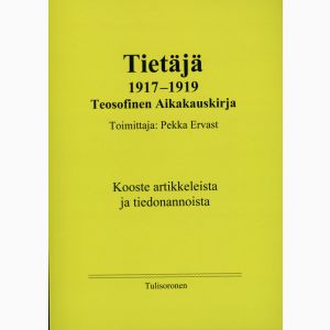 Tietäjä 1917-1919; Teosofinen Aikakauskirja. Kooste artikkeleista ja tiedonannoista